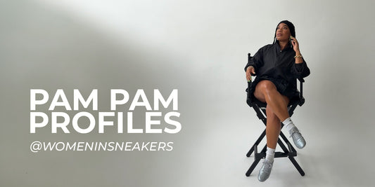 Pam Pam Profiles | @_womeninsneakers